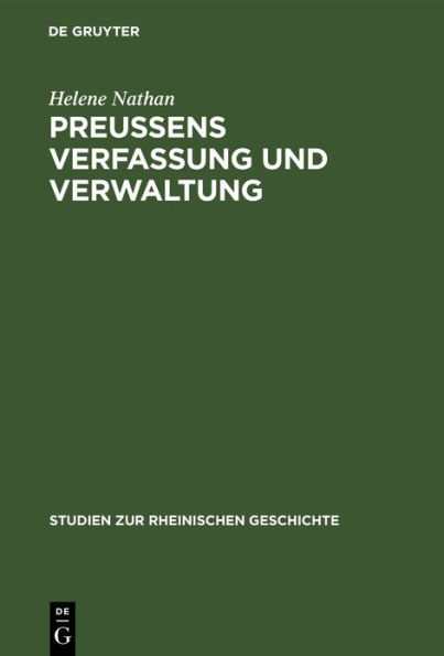 Preussens Verfassung und Verwaltung: Im Urteile rheinischer Achtundvierziger