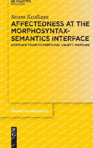 Title: Affectedness at the Morphosyntax-Semantics Interface: Evidence from Differential Object Marking, Author: Semra Kizilkaya