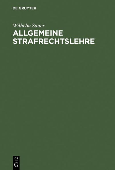 Allgemeine Strafrechtslehre: Eine lehrbuchmässige Darstellung