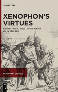 Title: Xenophon's Virtues, Author: Gabriel Danzig