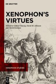 Title: Xenophon's Virtues, Author: Gabriel Danzig