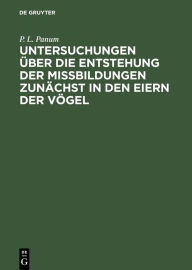 Title: Untersuchungen über die Entstehung der Missbildungen zunächst in den Eiern der Vögel, Author: P. L. Panum