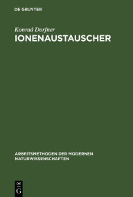 Title: Ionenaustauscher: Eigenschaften und Anwendungen, Author: Konrad Dorfner