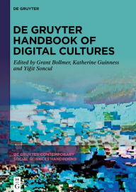 Title: De Gruyter Handbook of Digital Cultures, Author: Grant Bollmer