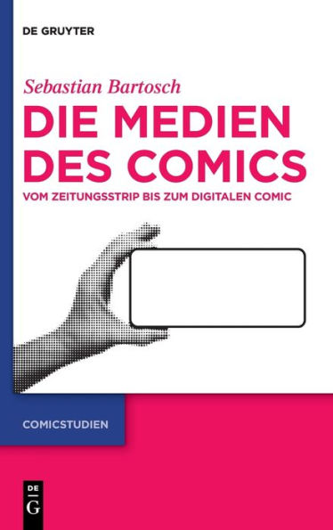 Die Medien des Comics: Vom Zeitungsstrip bis zum digitalen Comic