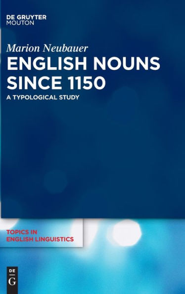 English Nouns since 1150: A Typological Study