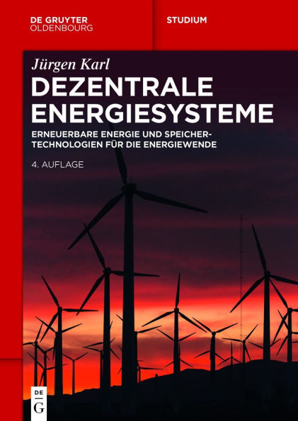 Dezentrale Energiesysteme: Erneuerbare Energien und Speichertechnologien für die Energiewende