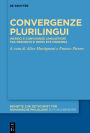 Convergenze plurilingui: Incroci e convivenze linguistiche tra Medioevo e prima età moderna