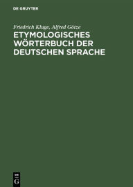 Title: Etymologisches Wörterbuch der deutschen Sprache, Author: Friedrich Kluge