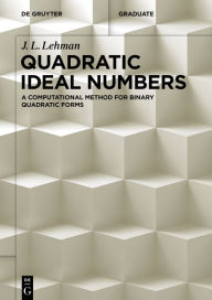 Title: Quadratic Ideal Numbers: A Computational Method for Binary Quadratic Forms, Author: J. L. Lehman