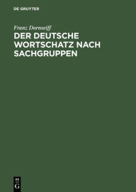 Title: Der deutsche Wortschatz nach Sachgruppen, Author: Franz Dornseiff