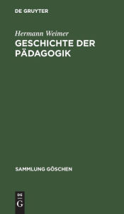 Title: Geschichte der Pädagogik, Author: Hermann Weimer