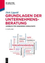 Title: Grundlagen der Unternehmensberatung: Lehrbuch für angehende Consultants, Author: Dirk Lippold