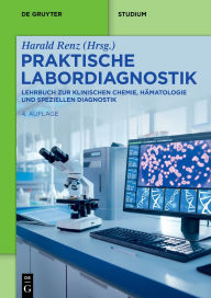 Title: Praktische Labordiagnostik: Lehrbuch zur Klinischen Chemie, Hämatologie und speziellen Diagnostik, Author: Harald Renz