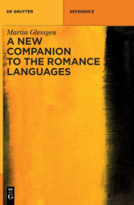 Title: A new companion to the Romance languages, Author: Martin Glessgen
