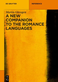 Title: A new companion to the Romance languages, Author: Martin Glessgen