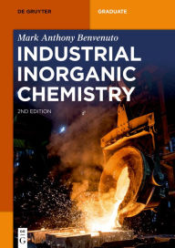 Title: Industrial Inorganic Chemistry, Author: Mark Anthony Benvenuto