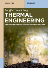 Title: Thermal Engineering: Engineering Thermodynamics and Heat Transfer, Author: Lin Qiu