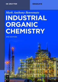 Title: Industrial Organic Chemistry, Author: Mark Anthony Benvenuto