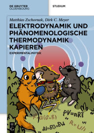 Title: Elektrodynamik und Phänomenologische Thermodynamik Kapieren: Experimentalphysik, Author: Matthias Zschornak