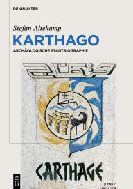 Title: Karthago: Archäologische Stadtbiographie, Author: Stefan Altekamp