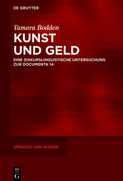 Kunst und Geld: Eine diskurslinguistische Untersuchung zur documenta 14