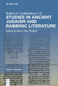 Title: Studies in Ancient Judaism and Rabbinic Literature, Author: Robert G. Goldenberg (z