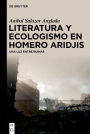 Literatura y ecologismo en Homero Aridjis: Una luz entre ruinas