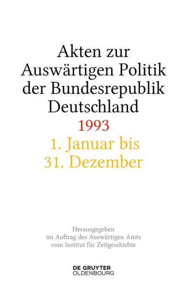 Akten zur Auswärtigen Politik der Bundesrepublik Deutschland 1993