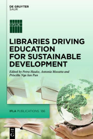 French audiobook free download Libraries Driving Education for Sustainable Development  by Petra Hauke, Antonia Mocatta, Priscilla Nga Ian Pun 9783111335704 (English Edition)