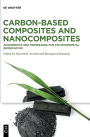 Carbon-based Composites and Nanocomposites: Adsorbents and Membranes for Environmental Remediation