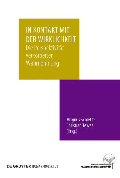 In Kontakt mit der Wirklichkeit: Die Perspektivität verkörperter Wahrnehmung