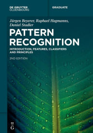 Title: Pattern Recognition: Introduction, Features, Classifiers and Principles, Author: Jürgen Beyerer