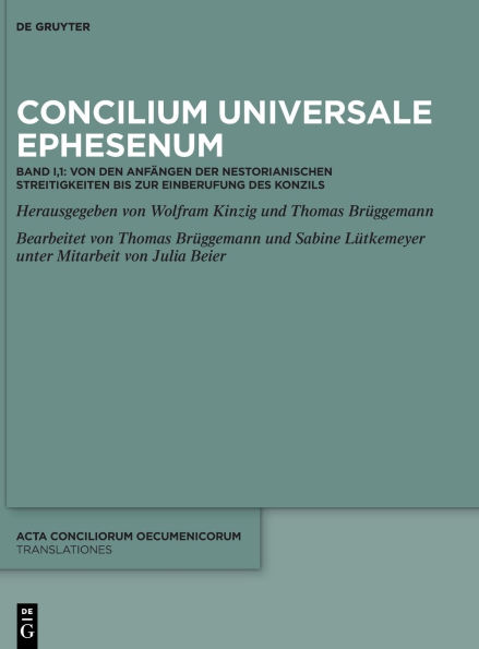 Concilium Universale Ephesenum: Band 1: Von den Anf ngen der nestorianischen Streitigkeiten bis zur Einberufung des Konzils