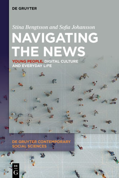 Navigating the News: Young People, Digital Culture and Everyday Life