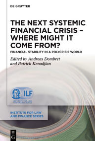 Title: The Next Systemic Financial Crisis - Where Might it Come From?: Financial Stability in a Polycrisis World, Author: Andreas Dombret