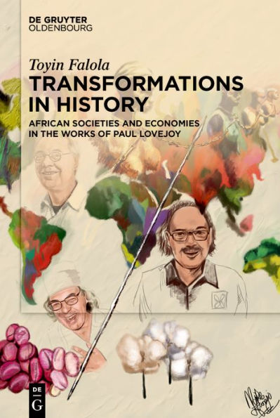 Transformations History: African Societies and Economies The Works of Paul Lovejoy