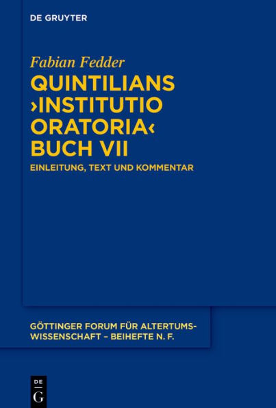 Quintilians >Institutio oratoria< Buch VII: Einleitung, Text und Kommentar