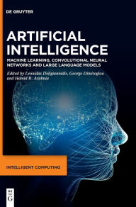 Title: Artificial Intelligence: Machine Learning, Convolutional Neural Networks and Large Language Models, Author: Leonidas Deligiannidis