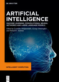 Title: Artificial Intelligence: Machine Learning, Convolutional Neural Networks and Large Language Models, Author: Leonidas Deligiannidis
