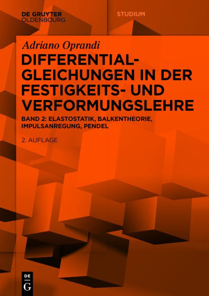 Differentialgleichungen der Festigkeits- und Verformungslehre: Elastostatik, Balkentheorie, Impulsanregung, Pendel