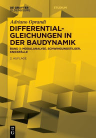 Title: Differentialgleichungen in der Baudynamik: Modalanalyse, Schwingungstilger, Knickfälle, Author: Adriano Oprandi