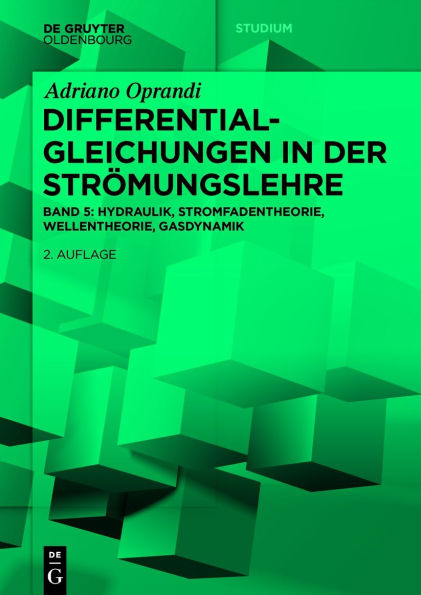 Differentialgleichungen in der Str mungslehre: Hydraulik, Stromfadentheorie, Wellentheorie, Gasdynamik