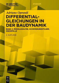 Title: Differentialgleichungen in der Baudynamik: Modalanalyse, Schwingungstilger, Knickfälle, Author: Adriano Oprandi