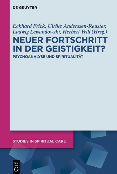Neuer Fortschritt in der Geistigkeit?: Psychoanalyse und Spiritualit t