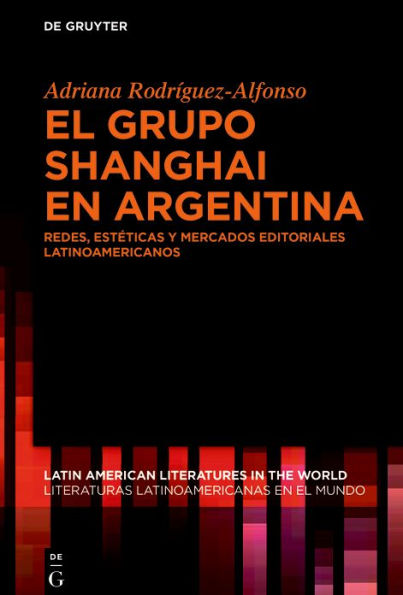 El grupo Shanghai en Argentina: Redes, estéticas y mercados editoriales latinoamericanos
