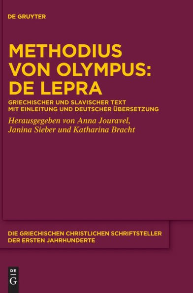 Methodius von Olympus: De lepra: Griechischer und slavischer Text Mit Einleitung und deutscher Übersetzung