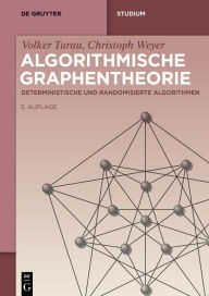 Title: Algorithmische Graphentheorie: Deterministische und randomisierte Algorithmen, Author: Volker Turau