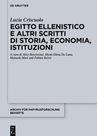 Title: Egitto ellenistico e altri scritti di storia, economia, istituzioni, Author: Lucia Criscuolo
