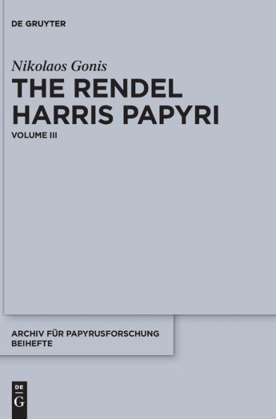 The Rendel Harris Papyri: Volume III